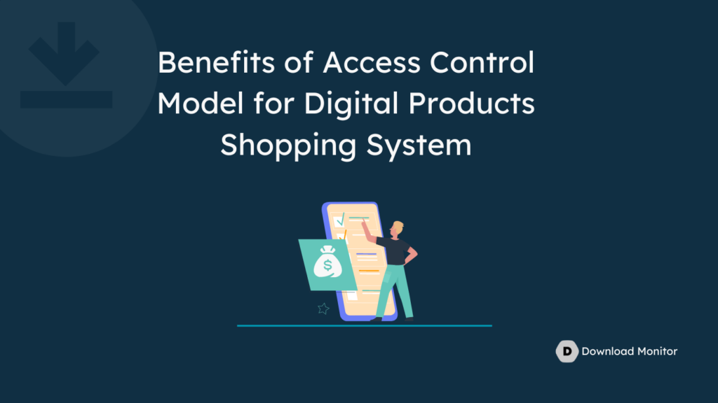 Benefits of Access Control Model for Digital Products Shopping System