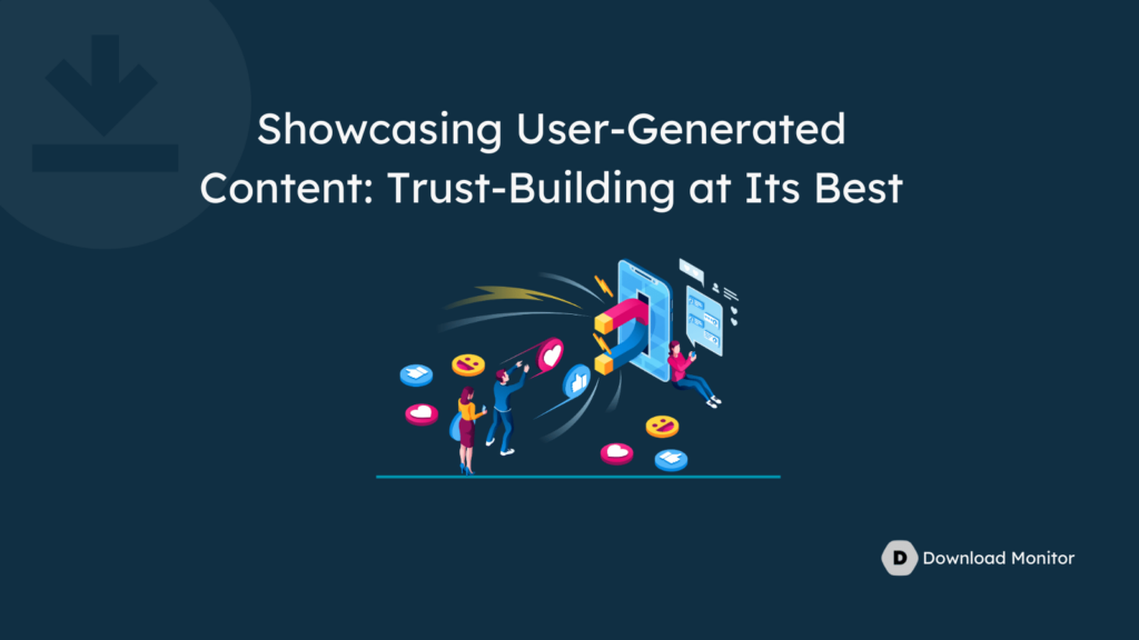 Showcasing User-Generated Content- How to Promote Digital Products