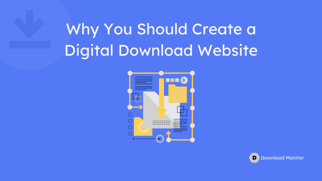 Why You Should Create a Digital Download Website in 2024- how to create a digital download website on WordPress