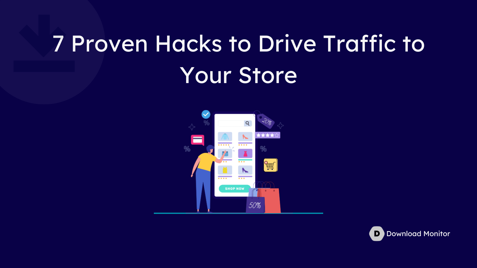 7 Proven Hacks to Drive Traffic to Your Store 