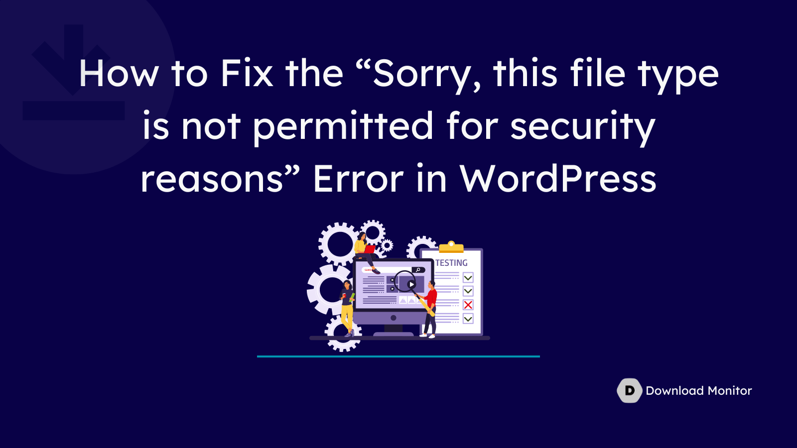 How to Fix the “Sorry, this file type is not permitted for security reasons” Error in WordPress