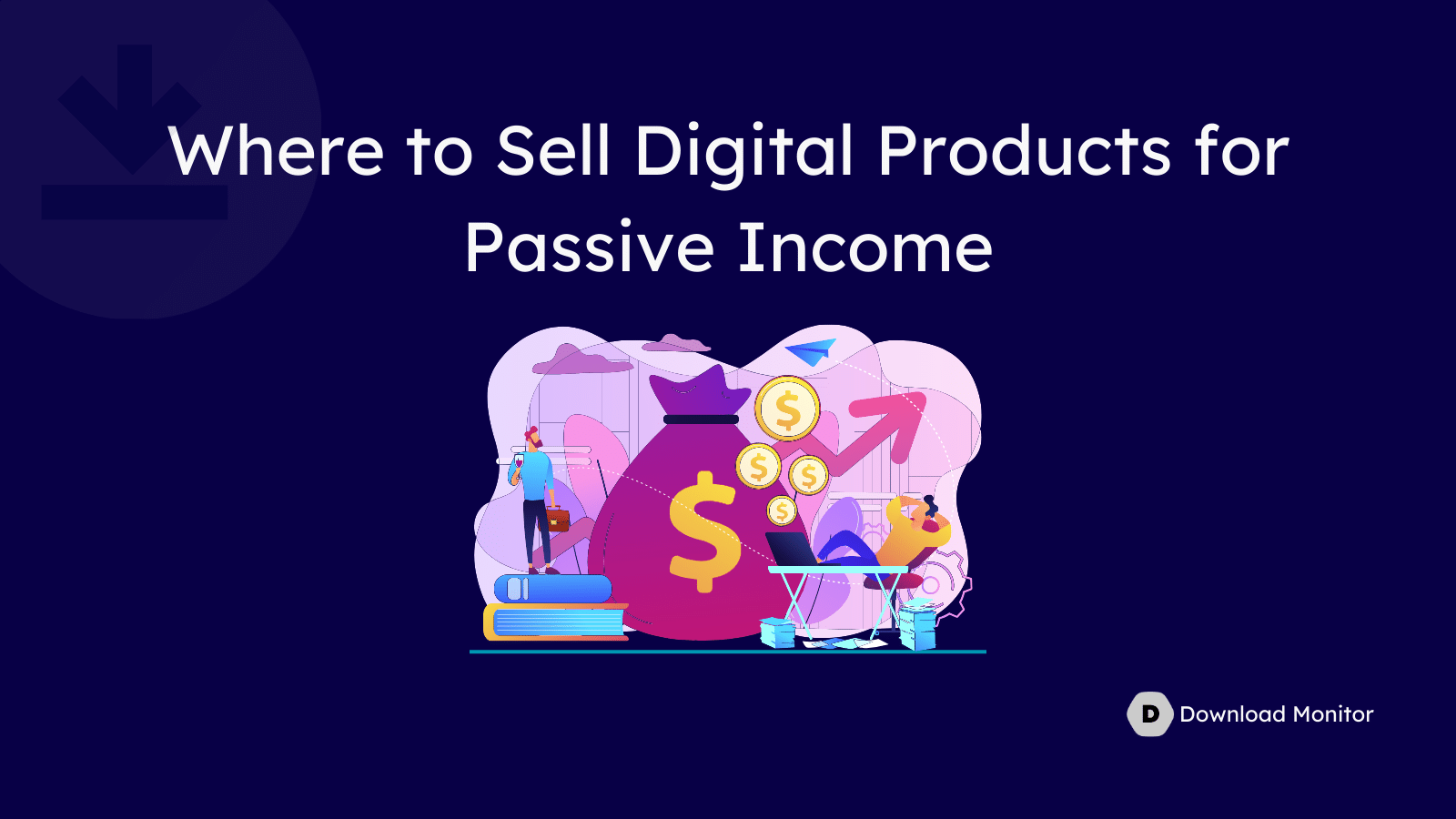 Where to Sell Digital Products for Passive Income 