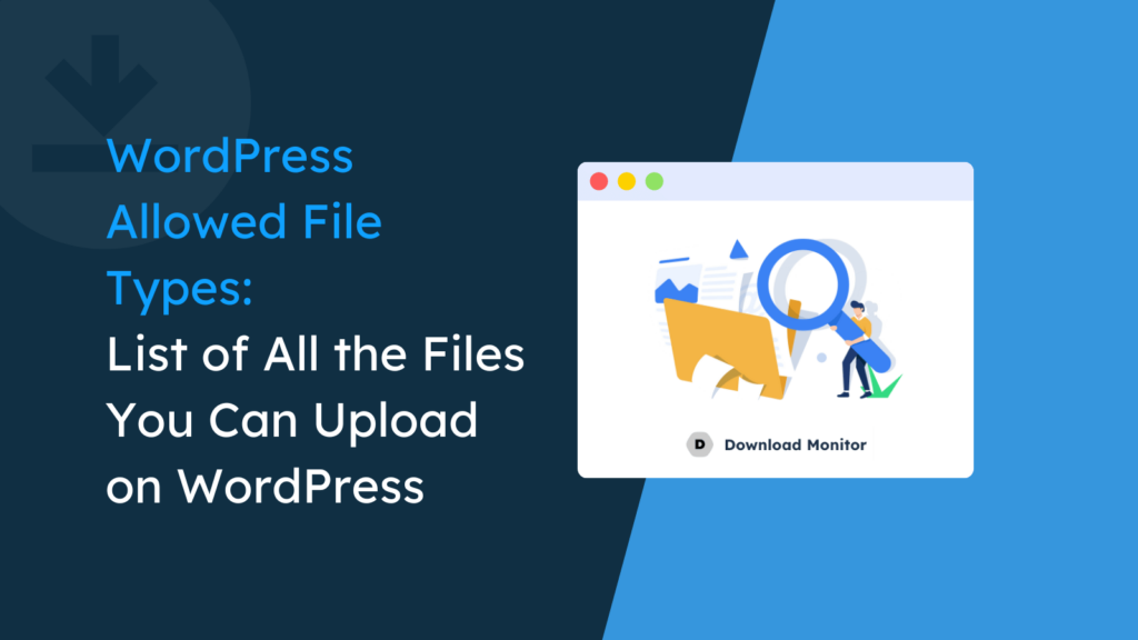WordPress Allowed File Types List of All the Files You Can Upload on WordPress